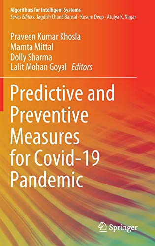 Predictive and Preventive Measures for Covid-19 Pandemic (Algorithms for Intelligent Systems) (Original PDF from Publisher)