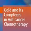 Gold and its Complexes in Anticancer Chemotherapy (Original PDF from Publisher)