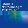 Tutorials in Suturing Techniques for Orthopedics (Original PDF from Publisher)