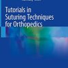 Tutorials in Suturing Techniques for Orthopedics (Original PDF from Publisher)
