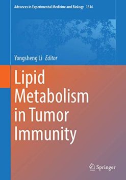 Lipid Metabolism in Tumor Immunity (Advances in Experimental Medicine and Biology, 1316) (Original PDF from Publisher)