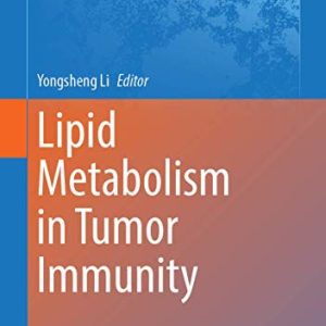 Lipid Metabolism in Tumor Immunity (Advances in Experimental Medicine and Biology, 1316) (Original PDF from Publisher)