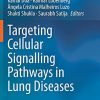 Targeting Cellular Signalling Pathways in Lung Diseases (Original PDF from Publisher)