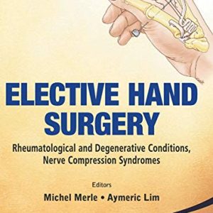 Elective Hand Surgery: Rheumatological and Degenerative Problems, Nerve Compression Syndromes (Original PDF from Publisher)