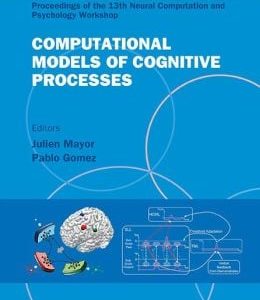 Computational Models of Cognitive Processes: Proceedings of the 13th Neural Computation and Psychology Workshop