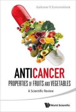 Anticancer Properties of Fruits and Vegetables :A Scientific Review
