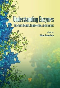 Understanding Enzymes: Function, Design, Engineering, and Analysis