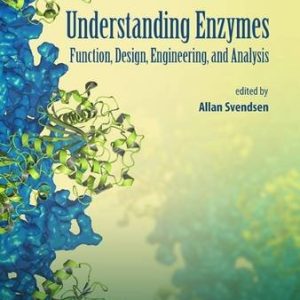Understanding Enzymes: Function, Design, Engineering, and Analysis