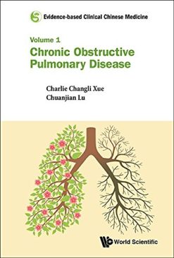 Evidence-based Clinical Chinese Medicine: Volume 1: Chronic Obstructive Pulmonary Disease (PDF)