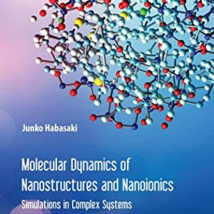 Molecular Dynamics of Nanostructures and Nanoionics: Simulations in Complex Systems (Original PDF from Publisher)