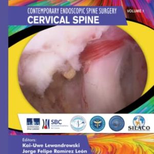 Cervical Spine (Contemporary Endoscopic Spine Surgery) Volume 1 (Original PDF from Publisher)