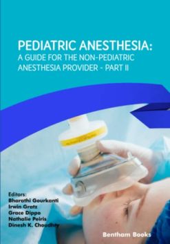 Pediatric Anesthesia: A Guide for the Non-Pediatric Anesthesia Provider Part II (Original PDF from Publisher)