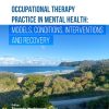 Occupational Therapy Practice in Mental Health: Models, Conditions, Interventions, and Recovery (Original PDF from Publisher)