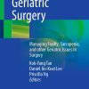 Mastering Geriatric Surgery: Managing Frailty, Sarcopenia, and other Geriatric Issues in Surgery (Original PDF from Publisher)