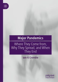 Major Pandemics: Where They Come from, Why They Spread, and When They End (EPUB)