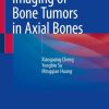 Imaging of Bone Tumors in Axial Bones (Original PDF from Publisher)