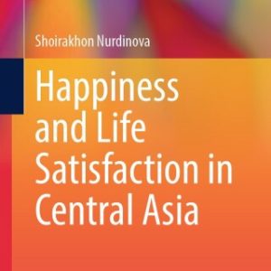 Happiness and Life Satisfaction in Central Asia (Original PDF from Publisher)