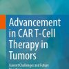 Advancement in CAR T-Cell Therapy in Tumors (EPUB)