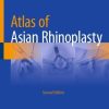 Atlas of Asian Rhinoplasty, 2nd Edition (Original PDF from Publisher)
