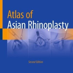Atlas of Asian Rhinoplasty, 2nd Edition (Original PDF from Publisher)