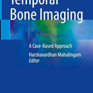 Temporal Bone Imaging: A Case-Based Approach (Original PDF from Publisher)