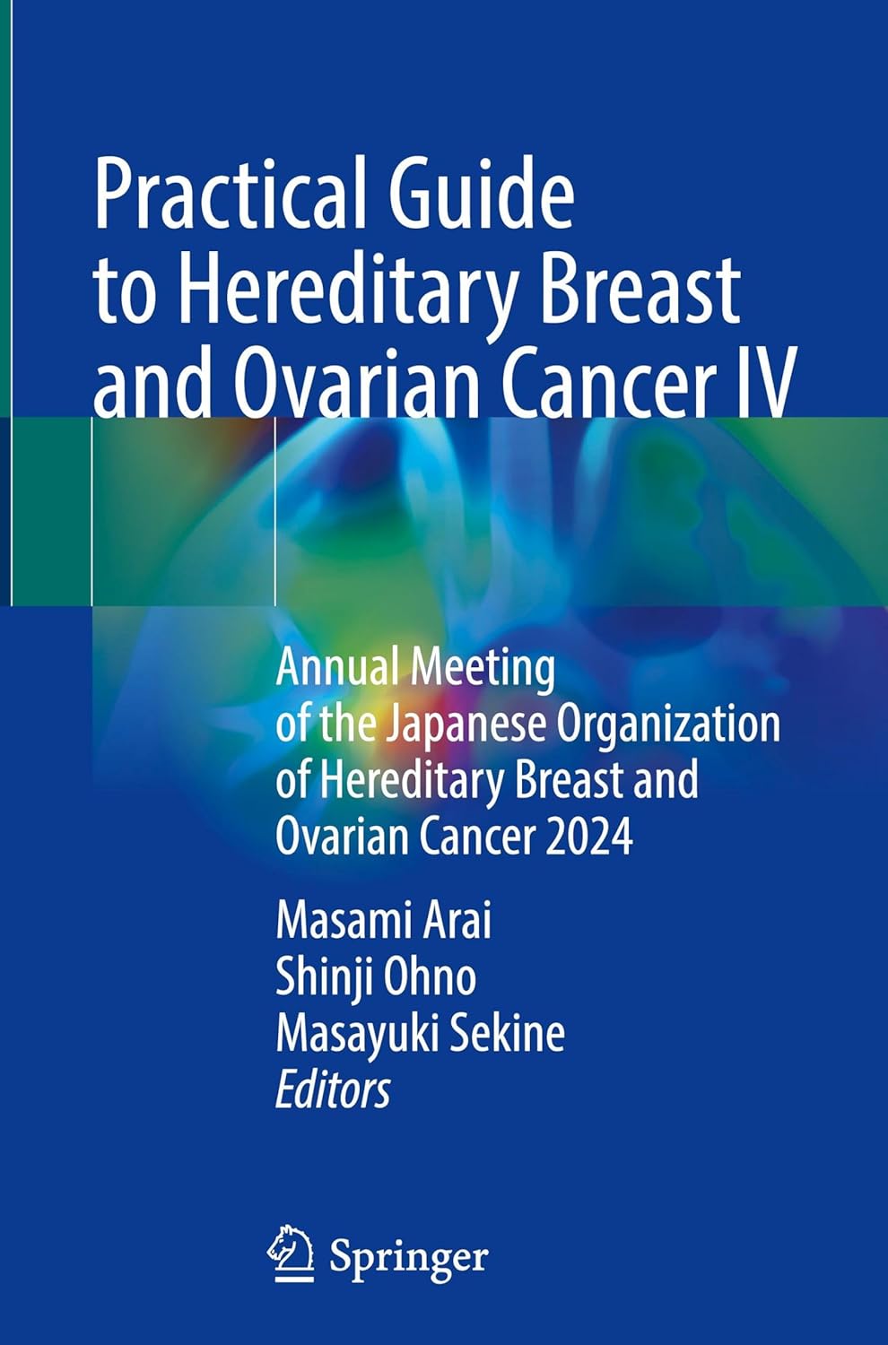 Practical Guide to Hereditary Breast and Ovarian Cancer IV: Annual Meeting of the Japanese Organization of Hereditary Breast and Ovarian Cancer 2024 (Original PDF from Publisher)