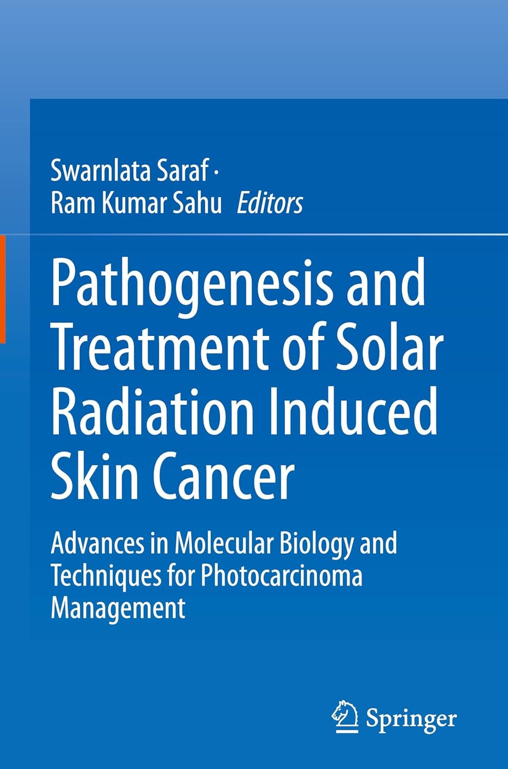 Pathogenesis and Treatment of Solar Radiation Induced Skin Cancer: Advances in Molecular Biology and Techniques for Photocarcinoma Management (Original PDF from Publisher)