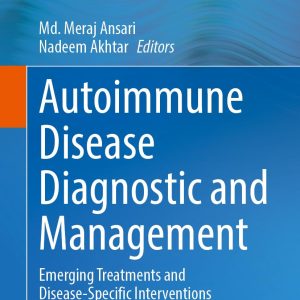 Autoimmune Disease Diagnostic and Management: Emerging Treatments and Disease-Specific Interventions (EPUB)