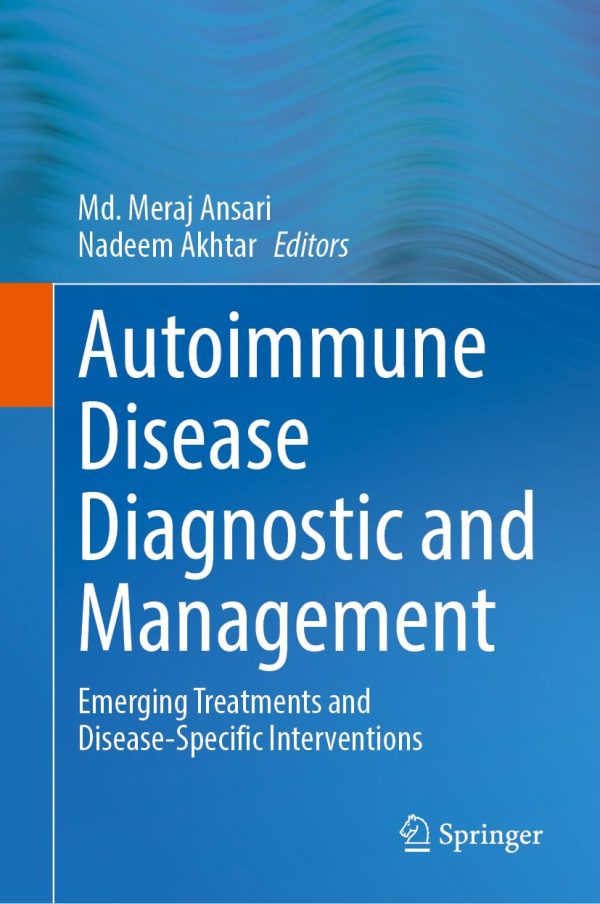 Autoimmune Disease Diagnostic and Management: Emerging Treatments and Disease-Specific Interventions (Original PDF from Publisher)