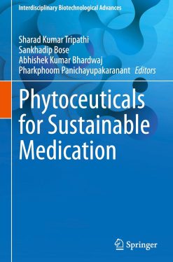 Phytoceuticals for Sustainable Medication (Interdisciplinary Biotechnological Advances) (Original PDF from Publisher)