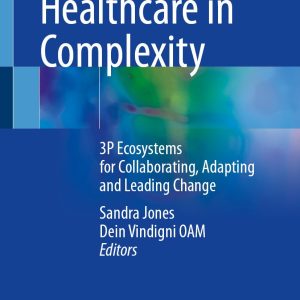 Health and Healthcare in Complexity: 3P Ecosystems for Collaborating, Adapting and Leading Change (Original PDF from Publisher)