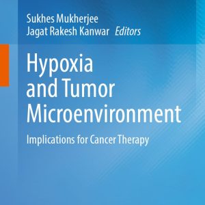 Hypoxia and Tumor Microenvironment: Implications for Cancer Therapy (EPUB)