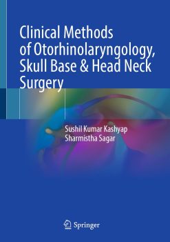 Clinical Methods of Otorhinolaryngology, Skull Base & Head Neck Surgery (Original PDF from Publisher)