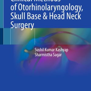 Clinical Methods of Otorhinolaryngology, Skull Base & Head Neck Surgery (Original PDF from Publisher)