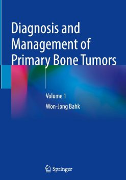 Diagnosis and Management of Primary Bone Tumors: Volume 1 (EPUB)