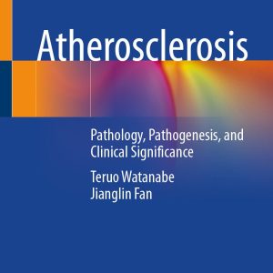 Atherosclerosis: Pathology, Pathogenesis, and Clinical Significance (Original PDF from Publisher)