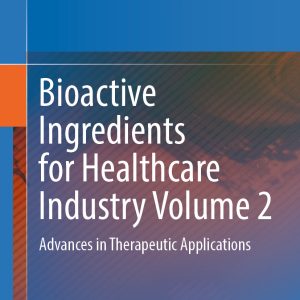 Bioactive Ingredients for Healthcare Industry Volume 2: Advances in Therapeutic Applications (EPUB)