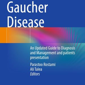 Gaucher Disease: An Updated Guide to Diagnosis and Management and patients presentation (Original PDF from Publisher)