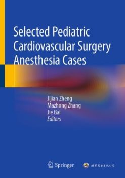 Selected Pediatric Cardiovascular Surgery Anesthesia Cases (EPUB)