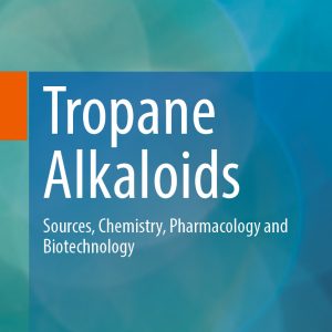 Tropane Alkaloids: Sources, Chemistry, Pharmacology and Biotechnology (EPUB)