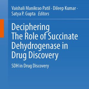 Deciphering The Role of Succinate Dehydrogenase in Drug Discovery: SDH in Drug Discovery (Original PDF from Publisher)