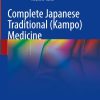 Complete Japanese Traditional (Kampo) Medicine (Original PDF from Publisher)