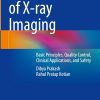 Fundamentals of X-ray Imaging: Basic Principles, Quality Control, Clinical Applications, and Safety (EPUB)