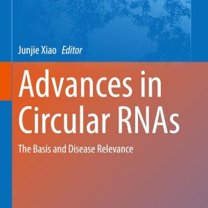 Advances in Circular RNAs: The Basis and Disease Relevance (Advances in Experimental Medicine and Biology, 1485) (Original PDF from Publisher)