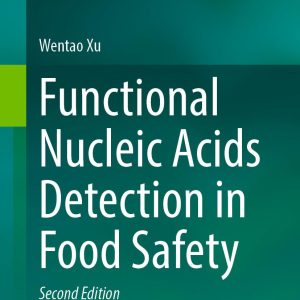 Functional Nucleic Acids Detection in Food Safety, 2nd Edition (Original PDF from Publisher)