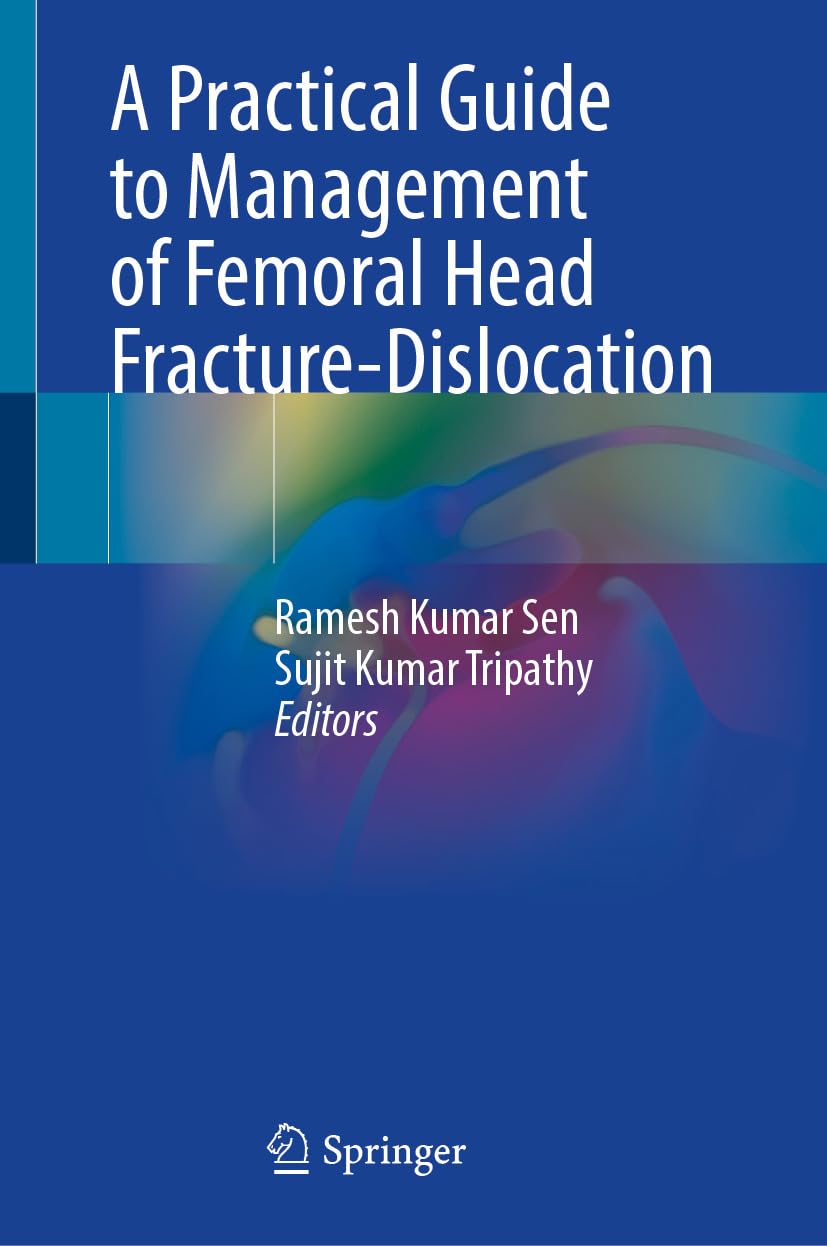 A Practical Guide to Management of Femoral Head Fracture-Dislocation (EPUB)