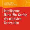 Intelligente Nano-Bio-Geräte der nächsten Generation (Original PDF from Publisher)