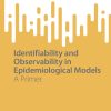 Identifiability and Observability in Epidemiological Models (EPUB)