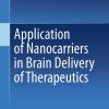 Application of Nanocarriers in Brain Delivery of Therapeutics (Original PDF from Publisher)