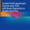 Complex Total Laparoscopic Hysterectomy (TLH) with Newer Approaches in Bladder Dissection (EPUB)